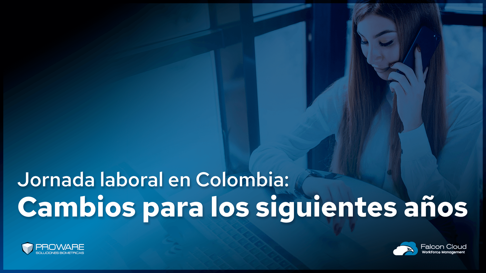 Jornada Laboral En Colombia Los Cambios Que Debes Conocer Para Los